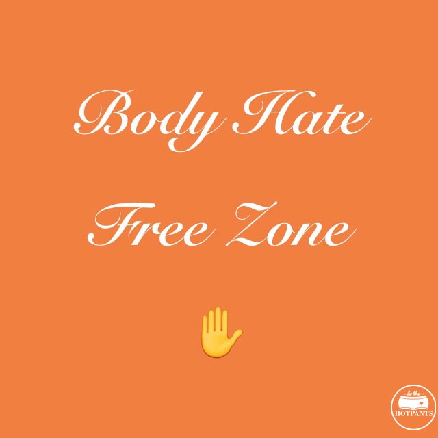 body hate free zone body positive quote